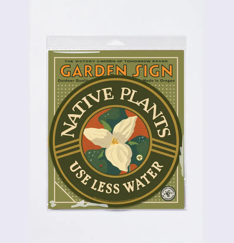 Native Plants Use Less Water - Sign